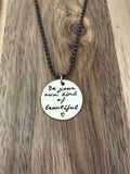 Be Your Own Kind Of Beautiful Necklace Quote Inspirational Jewelry Gift Brass Gold Handstamped Cursive Script Be Unique You