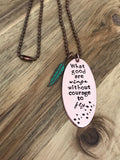 What Good Are Wings Without Courage To Fly Necklace Green Feather Bird Jewelry Graduation Gift Handstamped Inspirational Quote