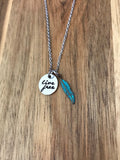 Live Free Turquoise Feather Necklace Jewelry Quote Hand Stamped Cursive Script