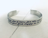 Always find time for the things that make you feel happy to be alive bracelet