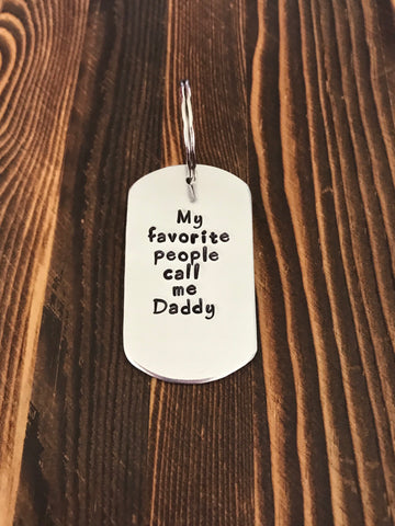 My favorite people call me Daddy keychain