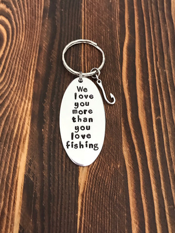 We Love You More Than You Love Fishing Handstamped Oval Keychain